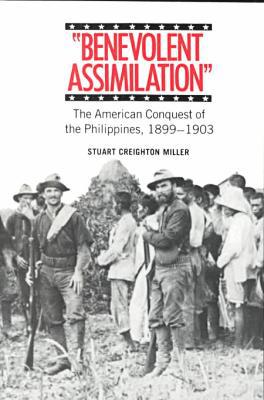 Book Benevolent Assimilation: The American Conquest of the Philippines, 1899-1903 free