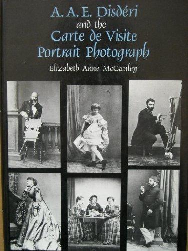 Book A.A.E. Disderi and the Carte de Visite Portrait Photograph (Yale Publications in the History of Art) free