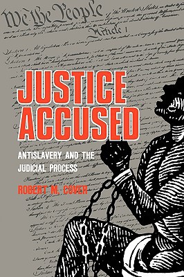 Book Justice Accused: Antislavery and the Judicial Process free