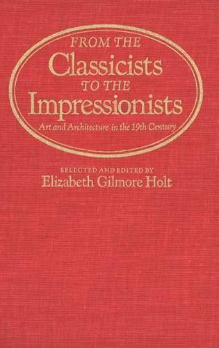 Book From the Classicists to the Impressionists Art and Architecture in the 19th Century free