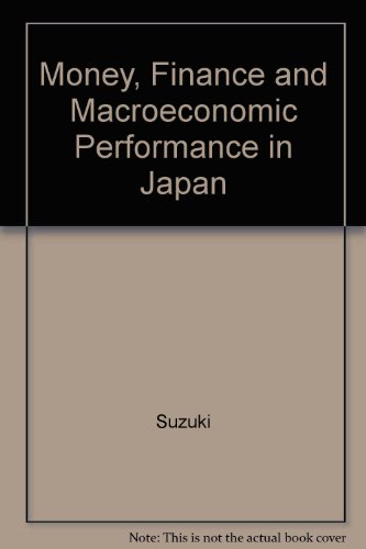 Book Money, Finance and Macroeconomic Performance in Japan free