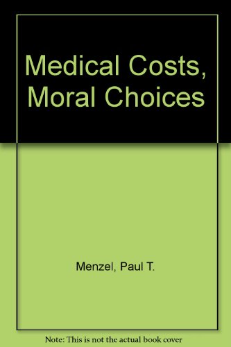 Book Medical Costs, Moral Choices free