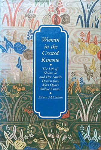 Book Woman in the Crested Kimono: The Life of Shibue Io and Her Family Drawn from Mori Qgai's Shibue Cushai free