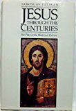 Book Jesus Through the Centuries: His Place in the History of Culture free