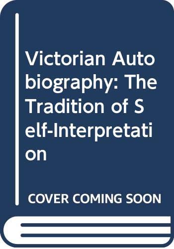 Book Victorian Autobiography: The Tradition of Self-Interpretation free
