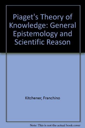 Book Piaget's Theory of Knowledge: Genetic Epistemology and Scientific Reason free