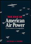 Book The Rise of American Air Power: The Creation of Armageddon free