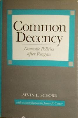 Book Common Decency: Domestic Policies After Reagan free