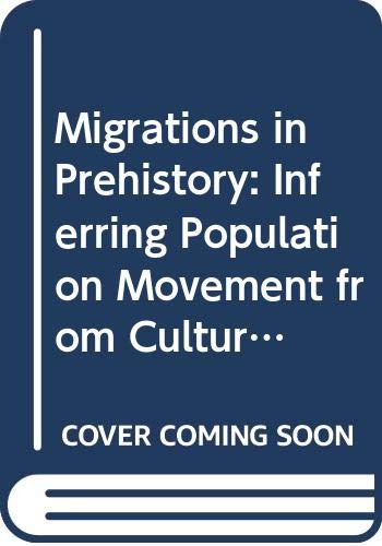Book Migrations in Prehistory: Inferring Population Movement from Cultural Remains free
