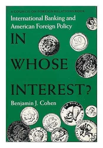 Book In Whose Interest?: International Banking and Foreign Policy (A Council on Foreign Relations Book Seri) free