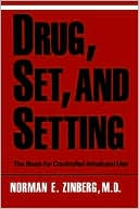 Book Drug, Set, and Setting: The Basis for Controlled Intoxicant Use free