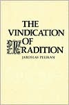 Book The Vindication of Tradition: The 1983 Jefferson Lecture in the Humanities free