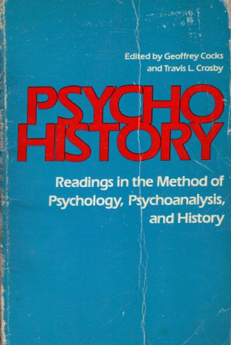 Book Psycho/History: Readings in the Method of Psychology, Psychoanalysis, and History free