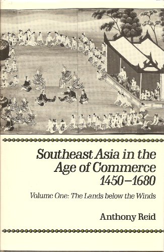 Book Southeast Asia in the Age of Commerce, 1450-1680: The Lands Below the Winds free
