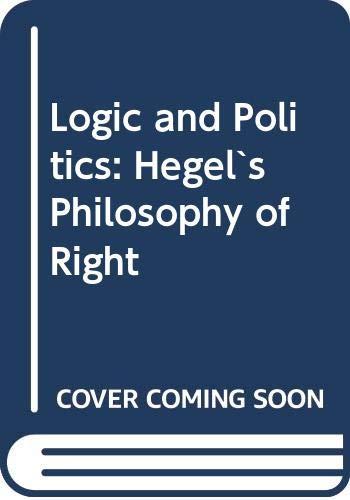 Book Logic And Politics: Hegel`s Philosophy Of Right free