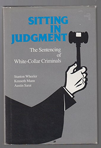 Book Sitting in Judgement: The Sentencing of White-Collar Criminals (Yale Studies on White-Collar Crime Serie) free