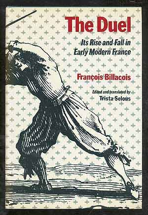 Book The Duel: Its Rise And Fall In Early Modern France free