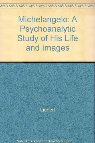 Book Michelangelo: A Psychoanalytic Study of His Life and Images free