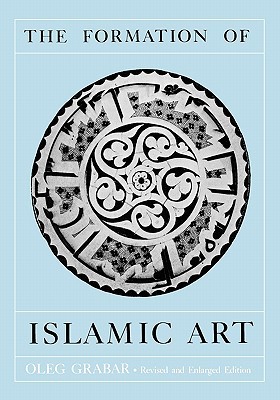 Book The Formation of Islamic Art: Revised and Enlarged Edition free