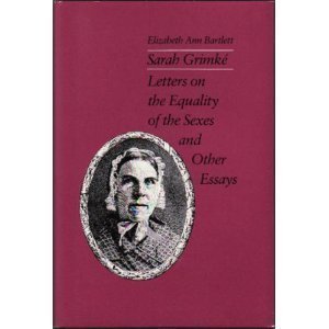 Book Sarah Grimke: Letters on the Equality of the Sexes and Other Essays free