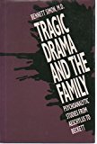 Book Tragic Drama and the Family: Psychoanalytic Studies from Aeschylus to Beckett free