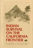 Book Indian Survival on the California Frontier (The Lamar Series in Western History) free