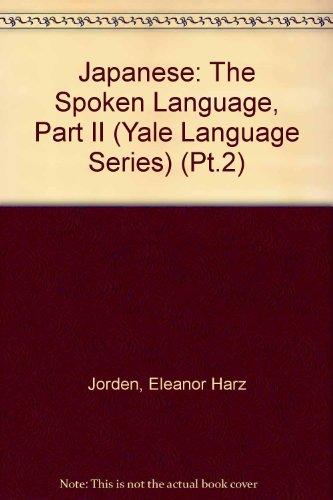 Book Japanese: The Spoken Language, Part Ii (yale Language Series) (pt.2) free