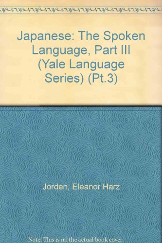 Book Japanese: The Spoken Language, Part III (Yale Language Series) (Pt.3) free