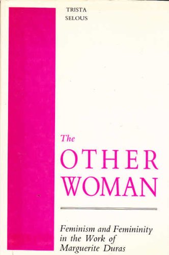 Book The Other Woman: Feminism And Femininity In The Work Of Marguerite Duras free
