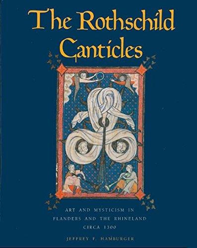 Book The Rothschild Canticles: Art and Mysticism in Flanders and the Rhineland circa 1300 (Yale Publications in the History of Art) free