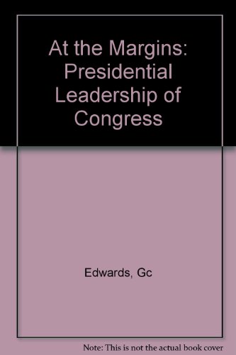 Book At The Margins: Presidential Leadership Of Congress free