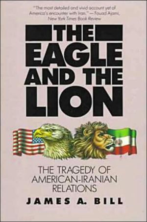 Book The Eagle and the Lion: The Tragedy of American-Iranian Relations free