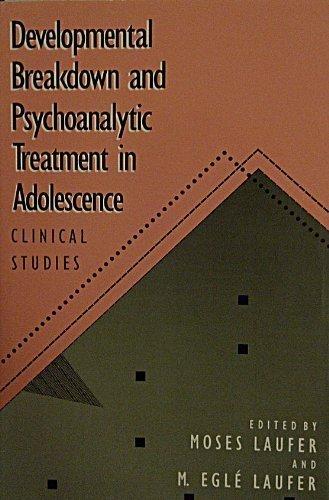 Book Developmental Breakdown and Psychoanalytic Treatment in Adolescence: Clinical Studies free