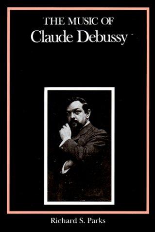 Book Music of Claude Debussy (Composers of the Twentieth Century Serie) free