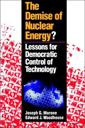 Book The Demise of Nuclear Energy: Lessons for Democratic Control of Technology (Yale Fastback Series) free