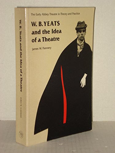Book W. B. Yeats and the Idea of a Theatre: The Early Abbey Theatre in Theory and in Practice free