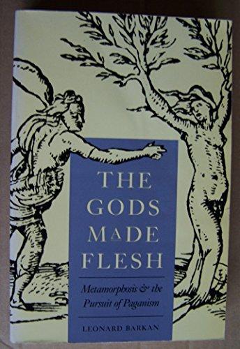 Book The Gods Made Flesh: Metamorphosis and the Pursuit of Paganism free