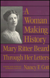 Book A Woman Making History: Mary Ritter Beard Through Her Letters free