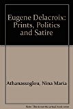 Book Eugene Delacroix: Prints, Politics, and Satire 1814-1822 free