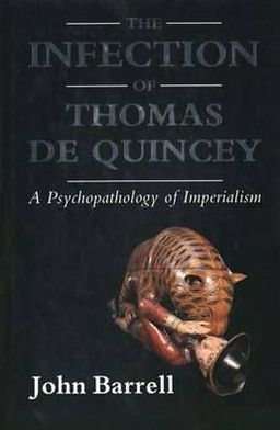 Book The Infection of Thomas De Quincey: A Psychopathology of Imperialism free
