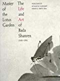 Book Master of the Lotus Garden: The Life and Art of Bada Shanren (1626-1705) free