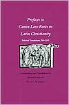 Book Prefaces to Canon Law Books in Latin Christianity: Selected Translations, 500-1245 free
