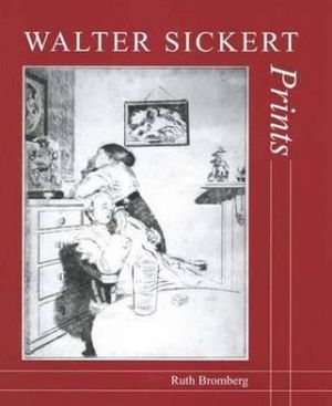 Book Walter Sickert: Prints: A Catalogue Raisonné (Paul Mellon Centre for Studies in British Art) free