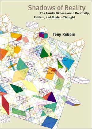 Book Shadows of Reality: The Fourth Dimension in Relativity, Cubism, and Modern Thought free