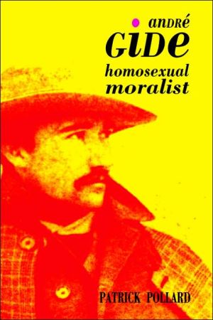 Book Andre Gide: The Homosexual Moralist free