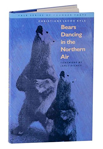 Book Bears Dancing in the Northern Air (Yale Series of Younger Poets) free