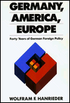 Book Germany, America, Europe: Forty Years of German Foreign Policy free