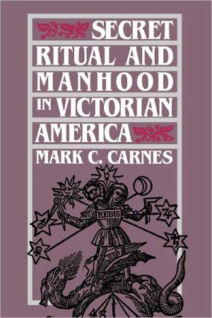 Book Secret Ritual and Manhood in Victorian America free