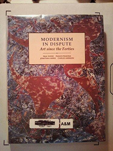 Book Modernism in Dispute: Art Since the Forties (Modern Art Practices and Debates) free