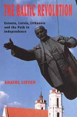 Book The Baltic Revolution: Estonia, Latvia, Lithuania and the Path to Independence free